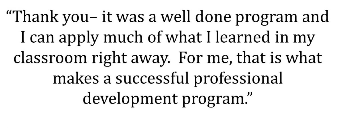 A well-done program and I can apply much of what I learned in my classroom right away...